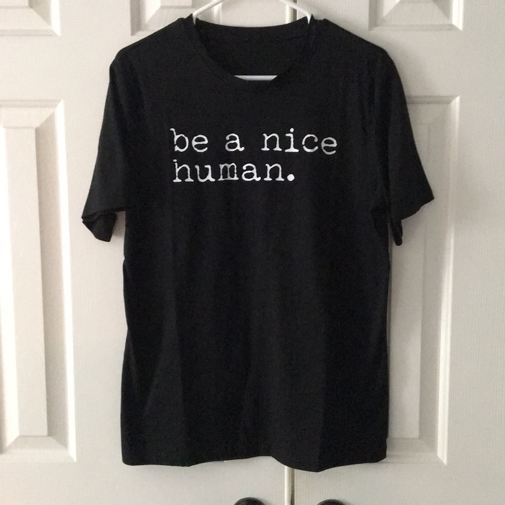 Be A Nice Human Black tshirt